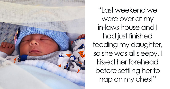 Woman Kisses Her Own Baby In Front Of MIL, Tells Her To Stop Because She’s Not Allowed To