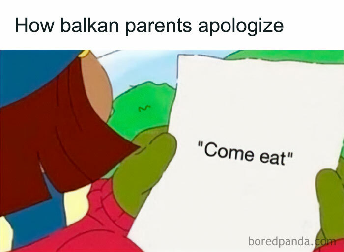 Meme showing how Balkan parents apologize with a simple invite to eat, relatable for Eastern Europe culture humor.