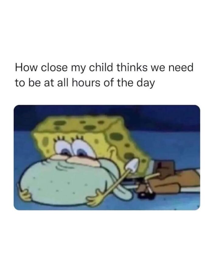 Parenting meme showing SpongeBob hugging Squidward, illustrating how kids want constant closeness in chaotic parenting moments.