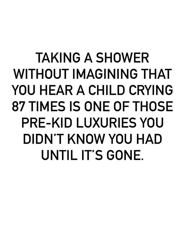 Parenting meme about missing quiet moments like showering without hearing a child cry, highlighting chaos and love.
