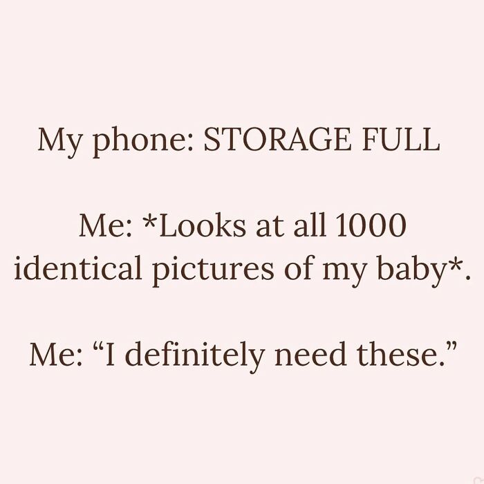 Funny parenting meme about phone storage full but keeping 1000 identical baby pictures, showing love and chaos of parenting.