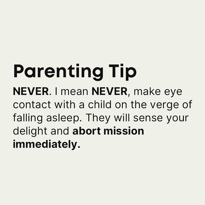 Parenting tip warning against making eye contact with a child falling asleep to avoid chaos and disrupted sleep.