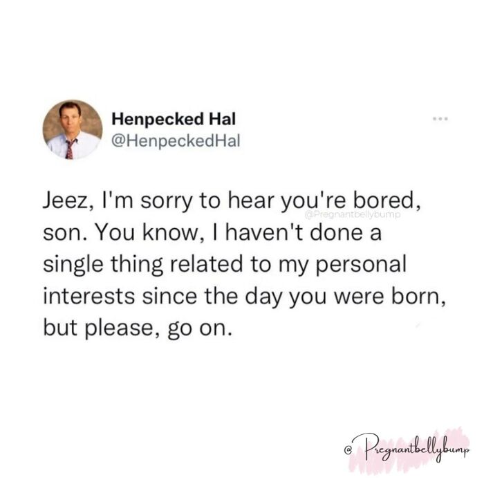 Parenting meme showing a dad sarcastically replying to his bored son about personal sacrifices and chaos of parenting.
