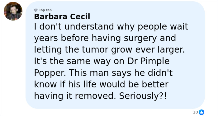 Comment by Barbara Cecil discussing reasons for delaying surgery and concerns about a man with a 4-lb face tumor.