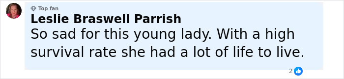 Facebook comment from Leslie Braswell Parrish expressing sadness for a young lady whose mom influenced her to refuse chemo. Facebook comment from Leslie Braswell Parrish expressing sadness for a young lady whose mom influenced her to refuse chemo.