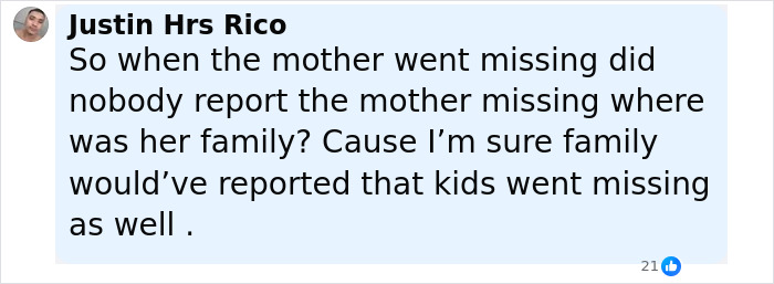 Comment by Justin Hrs Rico questioning family reporting when mother and kids went missing, relating to miracle sisters discovered alive.