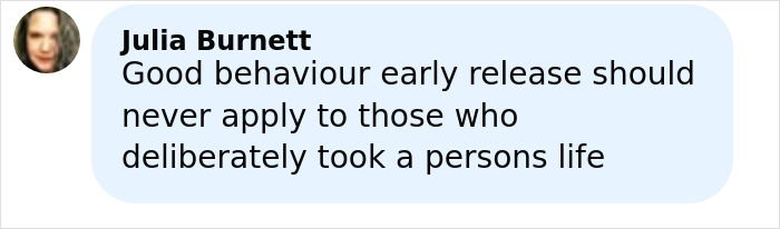 User comment from Julia Burnett expressing that early release should not apply to those who deliberately took a person's life.