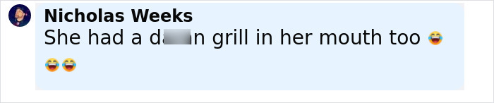 Screenshot of a social media comment with partially censored text and emojis, discussing a grill in someone's mouth.