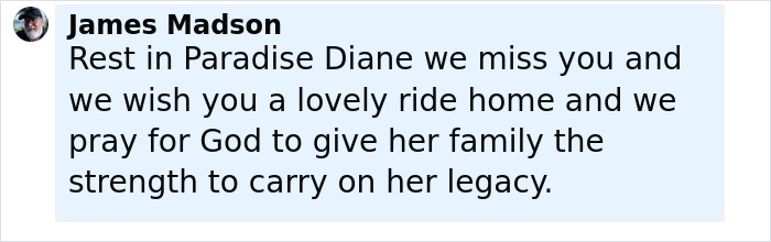 Comment by James Madson expressing condolences and prayers following Diane Keaton's unexpected passing and cause revealed.