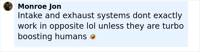 Screenshot of a humorous comment about human breathing, referencing scientists proving you can breathe through your bottom. Screenshot of a humorous comment about human breathing, referencing scientists proving you can breathe through your bottom.