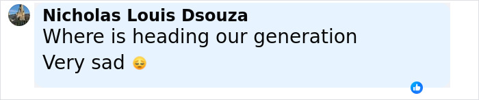 Comment on social media by Nicholas Louis Dsouza expressing concern about the direction of the generation, with a sad emoji.