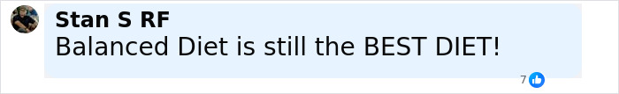 Comment by Stan S RF emphasizing that a balanced diet is still the best diet, expressing dietary opinion. Comment by Stan S RF emphasizing that a balanced diet is still the best diet, expressing dietary opinion.