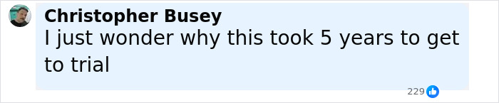 Comment by Christopher Busey questioning the five-year delay before trial, highlighted in blue background.