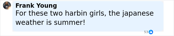 Comment from Frank Young discussing Japanese weather being like summer for two Harbin girls on social media post. Comment from Frank Young discussing Japanese weather being like summer for two Harbin girls on social media post.