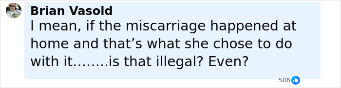 Comment by Brian Vasold questioning the legality of a miscarriage happening at home and the choices made afterward.