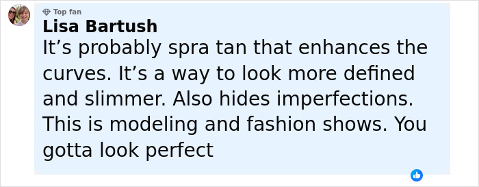 Comment about fake tan enhancing curves and slimming effect in modeling and fashion shows by Lisa Bartush.