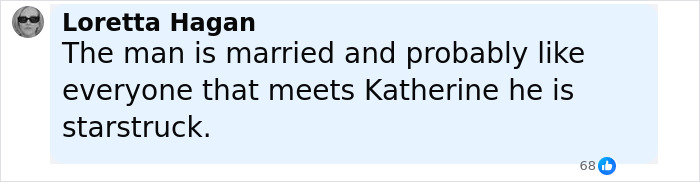 Comment by Loretta Hagan stating a man is married and starstruck when meeting Katherine, relating to servicemen checking out Kate Middleton.
