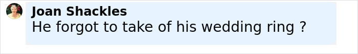 Comment by Joan Shackles questioning if he forgot to take off his wedding ring, sparking servicemen seemingly checking out Kate Middleton reactions.