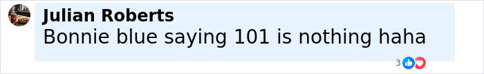 Comment by Julian Roberts reading Bonnie blue saying 101 is nothing haha, referencing Lily Phillips and her fame.