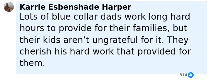 Comment by Karrie Esbenshade Harper discussing blue collar dads’ hard work and their kids appreciating their parenting efforts. Comment by Karrie Esbenshade Harper discussing blue collar dads’ hard work and their kids appreciating their parenting efforts.