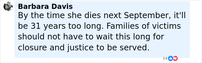 Comment by Barbara Davis expressing frustration over the delay in justice for victims before upcoming death date.