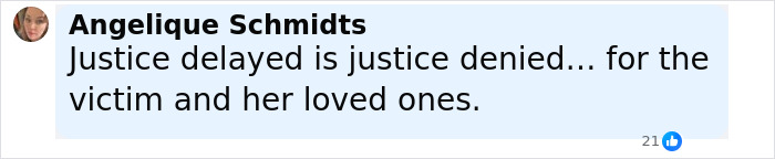 Screenshot of a social media comment by Angelique Schmidts discussing justice delayed and denied for the victim.