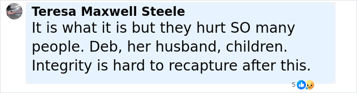Comment from Teresa Maxwell Steele expressing hurt over recent events involving public figures, reflecting on integrity and impact.