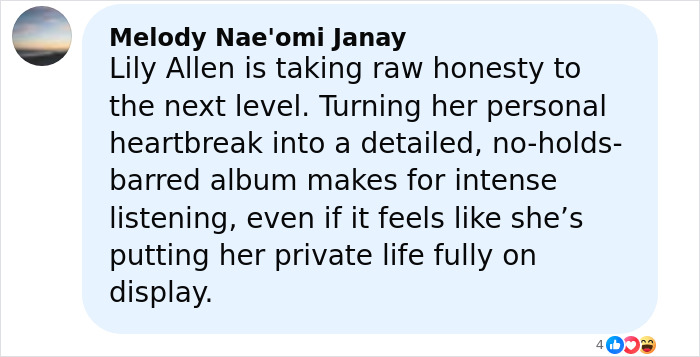Comment about Lily Allen and her brutal album revealing raw honesty and personal heartbreak in intense music.