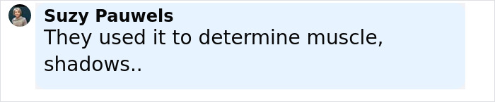 Text message screenshot showing Suzy Pauwels saying they used it to determine muscle and shadows.