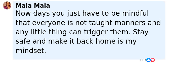 Comment from Maia Maia about being mindful of manners and safety after a woman loses life outside pet store over argument.