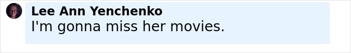 Comment by Lee Ann Yenchenko expressing that she will miss Diane Keaton&rsquo;s movies amid her health decline and home sale efforts.