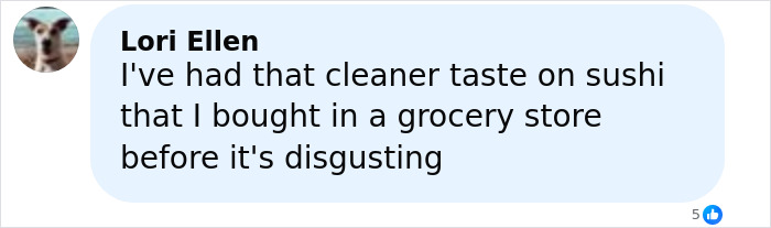 Comment from Lori Ellen expressing disgust over a cleaner taste found in grocery store sushi they bought.