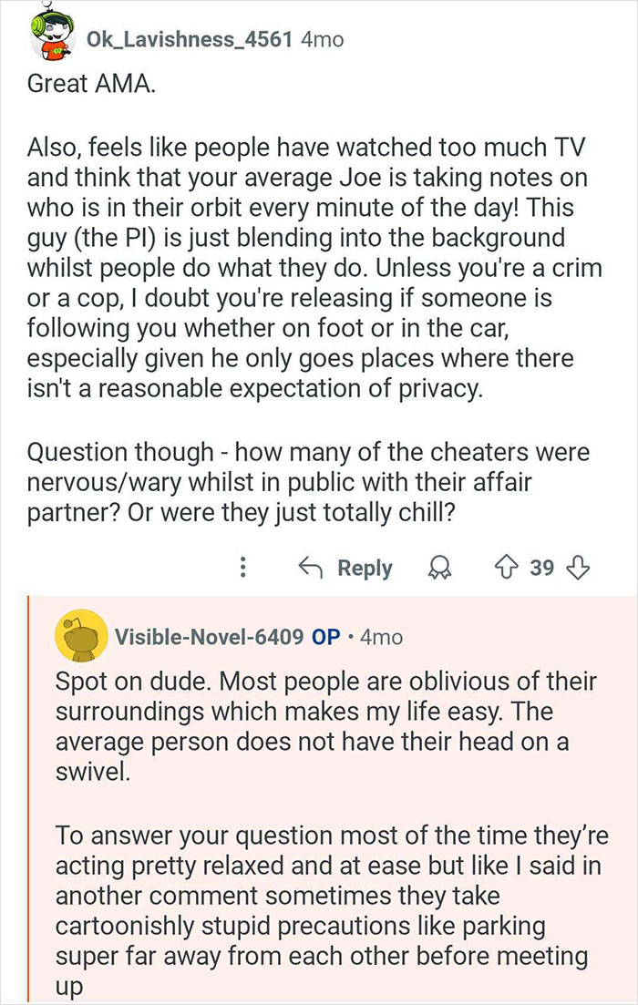Reddit users discuss behavior of cheaters in public based on insights from a private investigator catching cheaters.
