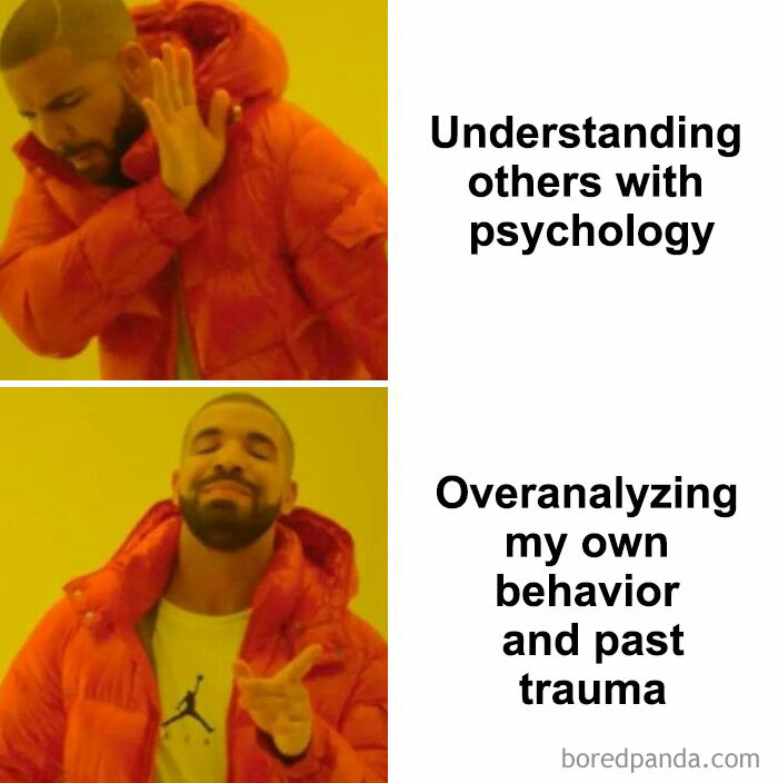 Drake meme rejecting understanding others with psychology and approving overanalyzing behavior in psychology memes.