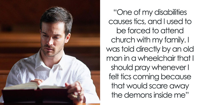 “They Tried To Pray Away My Deafness”: 26 Disabled People Share Their Outrageous Ableist Encounters