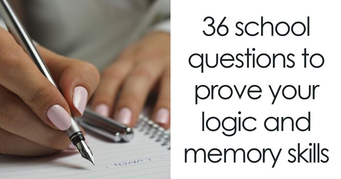 Prove Your IQ Is Above The Average With These 36 True-Or-False School Questions