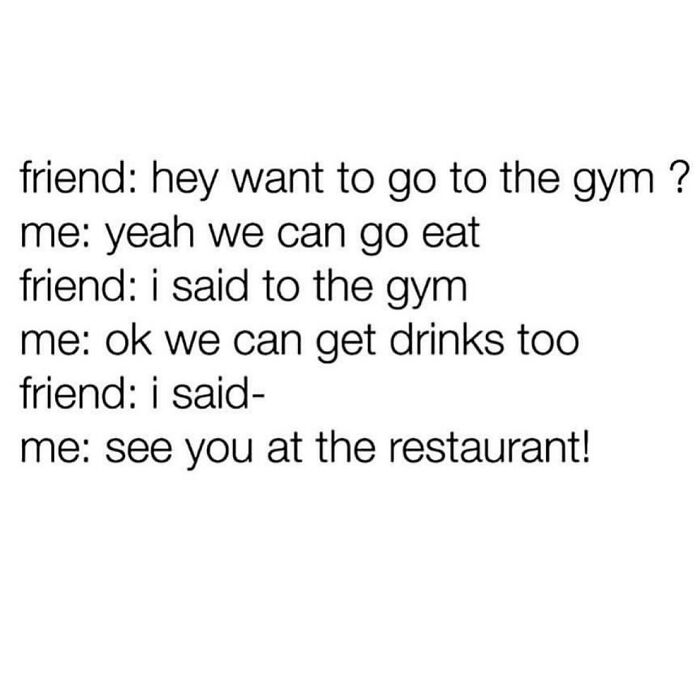 Text meme about friendship humor, showing a conversation where gym plans turn into going to a restaurant, girly memes theme.