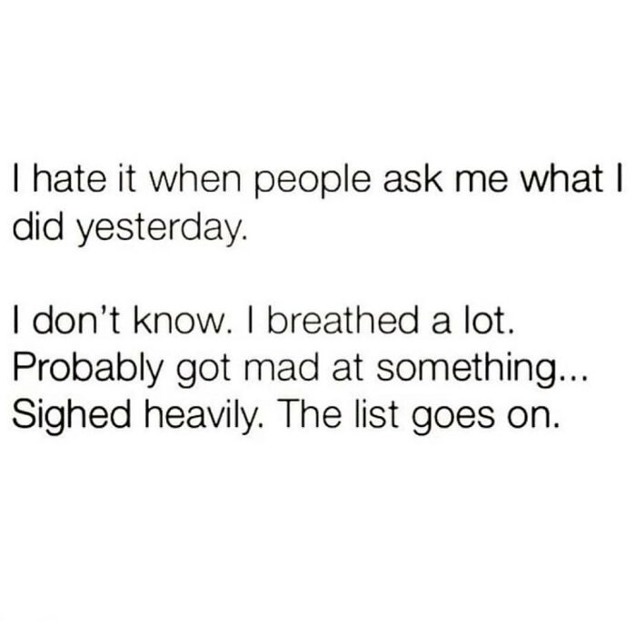 Text meme about relatable feelings of daily frustrations and emotions, part of girly memes on friendships and work.