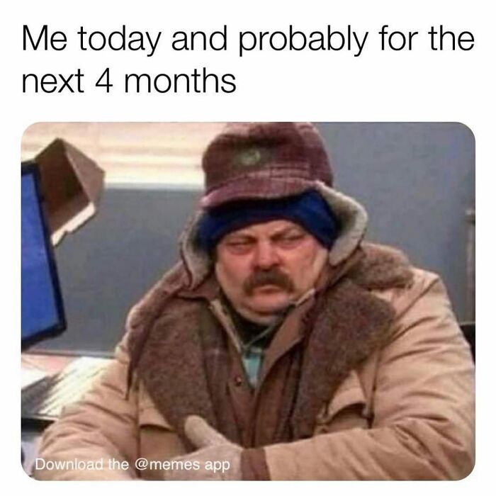 Man bundled up in winter clothes, looking tired and cold, relatable to girly memes about friendships and work.