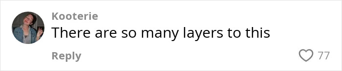 A social media comment reading there are so many layers to this with 77 likes, related to J.K. Rowling trans rights discussion.