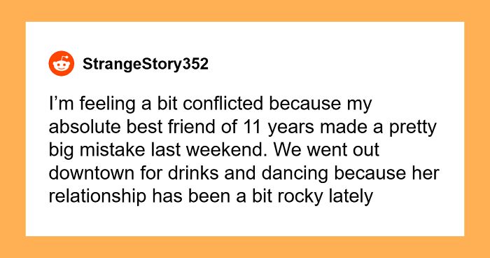 Woman Decides To Ruin 11-Year Friendship After Seeing What Her BFF Did On Girls’ Night