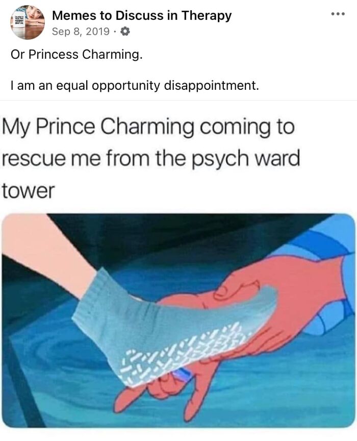 Meme about Prince Charming rescuing from psych ward tower, shared by Memes to Discuss in Therapy page.