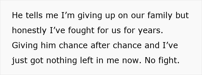 Text expressing emotional exhaustion and feeling like giving up on family after years of fighting emotional cruelty in marriage.