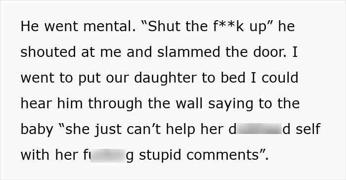 Wife describes emotional cruelty from husband, feeling overwhelmed and considering leaving him for good due to his harsh behavior.