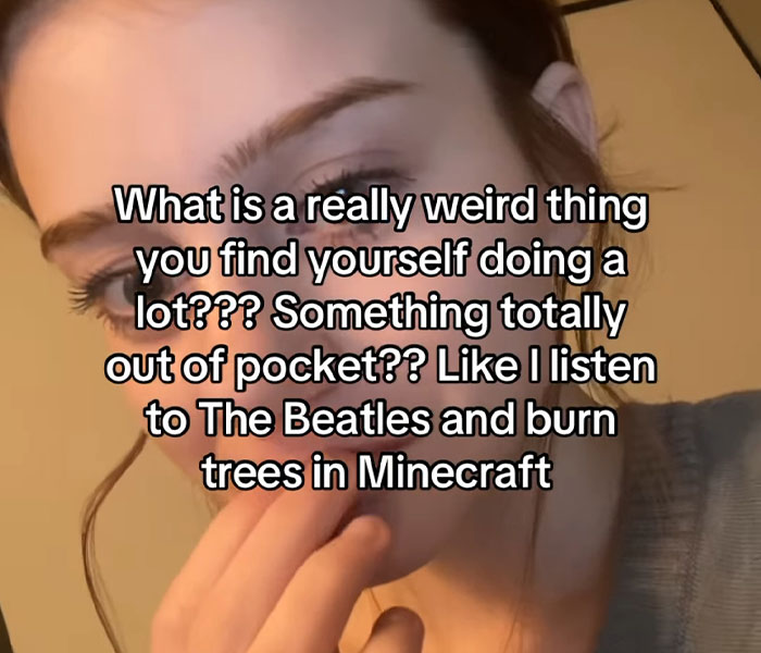 Young woman sharing hilariously strange things people do when no one is watching with text overlay about weird habits.