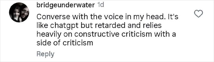 Comment revealing a hilariously strange thing people do when no one is watching by conversing with the voice in their head.