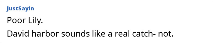 Comment from JustSayin expressing sympathy for Lily and criticizing David Harbour amid cheating rumors involving a mystery woman.