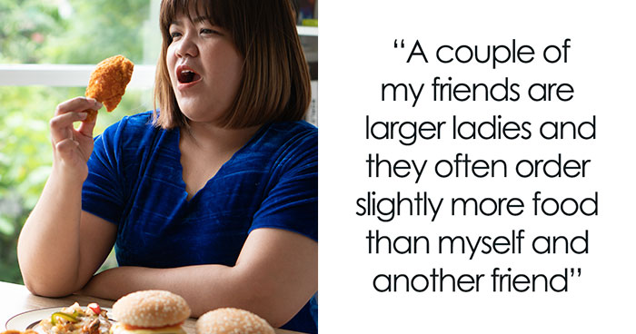 Woman Is Tired Of Splitting The Restaurant Bill With Her Overweight Friends, Asks For Help