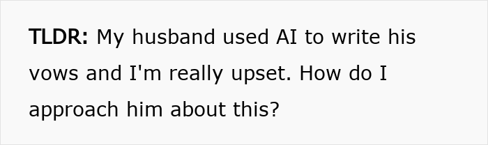 Text message expressing upset over husband using AI to write his vows and seeking advice on how to address it. Text message expressing upset over husband using AI to write his vows and seeking advice on how to address it.