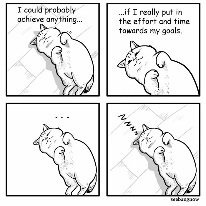 Comic panels showing an honest, dramatic cat lying down, reflecting on effort toward goals, then falling asleep unbothered.